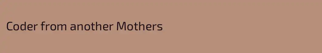 Coder from another Mothers